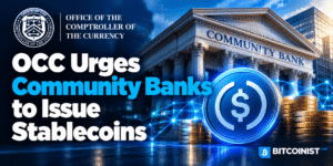 OCC Urges Community Banks to Issue Stablecoins